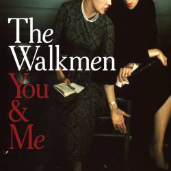 The Walkmen : You & Me